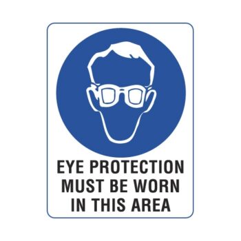 Eye Protection Must Be Worn In This Area Sign