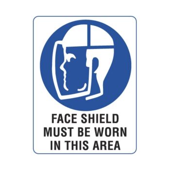 Face Shield Must Be Worn In This Area Sign