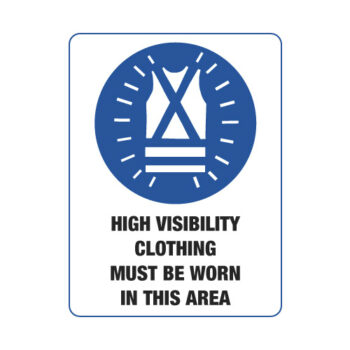 High Visibility Clothing Must Be Worn In This Area Sign
