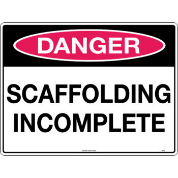 Danger Scaffolding Incomplete Sign
