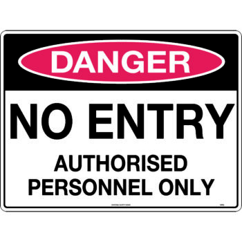 Danger No Entry Authorised Personnel Only Sign
