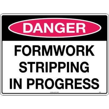 Danger Formwork Stripping in Progress Sign