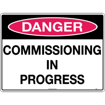 Danger Commissioning in Progress Sign