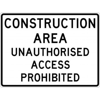 Construction Area Unauthorised Access Prohibited – Class 2 Reflective Aluminium