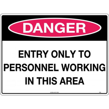 Danger Entry Only To Persons Working Sign