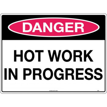 Danger Hot Work in Progress Sign